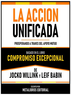 cover image of La Accion Unificada--Basado En El Libro Compromiso Excepcional De Jocko Willink Y Leif Babin